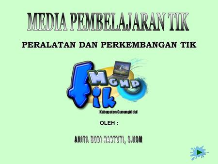 MEDIA PEMBELAJARAN TIK PERALATAN DAN PERKEMBANGAN TIK