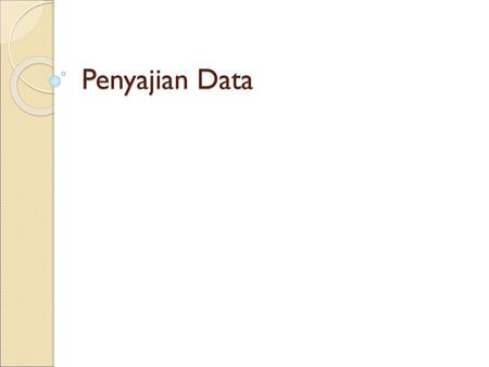 Penyajian Data.