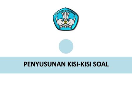 PENYUSUNAN KISI-KISI SOAL