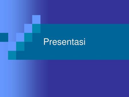 Presentasi.