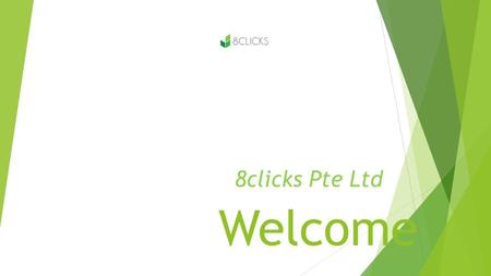 Welcome 8clicks Pte Ltd. About us  8CLICKS PTE LTD is best web Development Company in Singapore. It is famous for their web designing services. 8CLICKS.