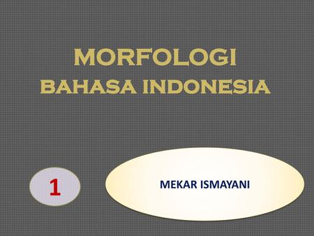 MORFOLOGI bahasa indonesia