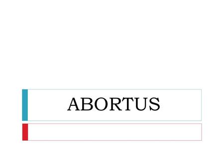 ABORTUS.