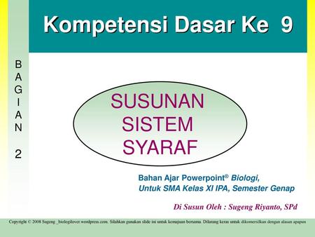 Kompetensi Dasar Ke 9 SUSUNAN SISTEM SYARAF.