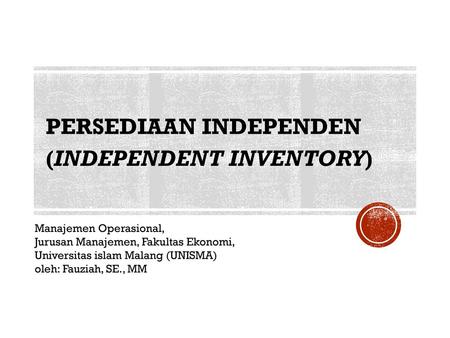 PERSEDIAAN INDEPENDEN (INDEPENDENT INVENTORY)