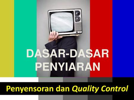 Penyensoran dan Quality Control