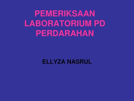 PEMERIKSAAN LABORATORIUM PD PERDARAHAN