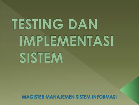 TESTING DAN IMPLEMENTASI SISTEM