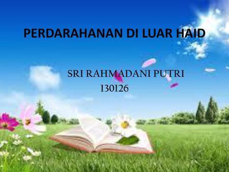 PERDARAHANAN DI LUAR HAID