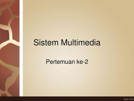 Sistem Multimedia Pertemuan ke-2.
