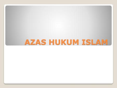AZAS HUKUM ISLAM.