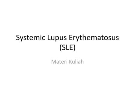 Systemic Lupus Erythematosus (SLE)