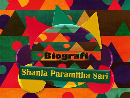 Biografi Shania Paramitha Sari.