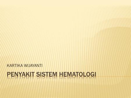 PENYAKIT SISTEM HEMATOLOGI