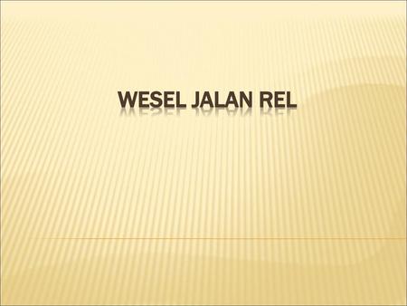 WESEL JALAN REL.