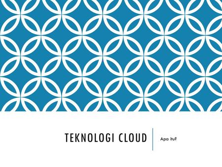 Teknologi Cloud Apa itu?.