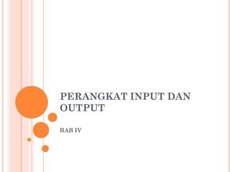 PERANGKAT INPUT DAN OUTPUT