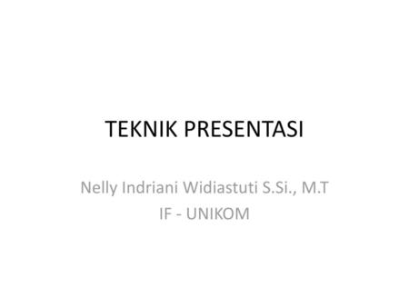 Nelly Indriani Widiastuti S.Si., M.T IF - UNIKOM