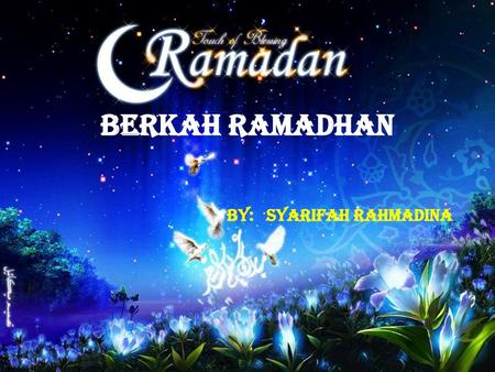 Berkah ramadhan By: SYARIFAH RAHMADINA