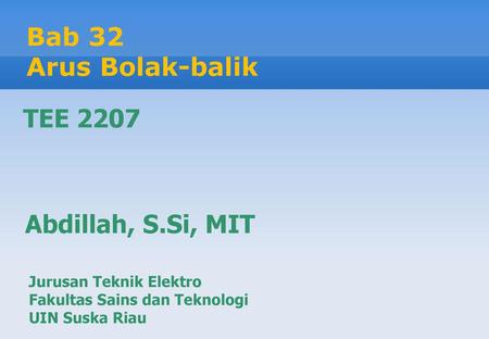 Bab 32 Arus Bolak-balik TEE 2207 Abdillah, S.Si, MIT