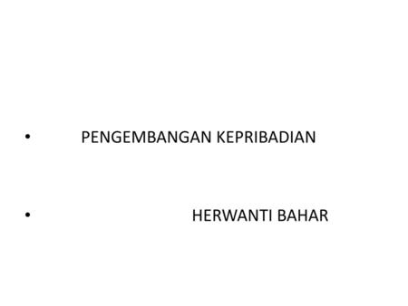 PENGEMBANGAN KEPRIBADIAN