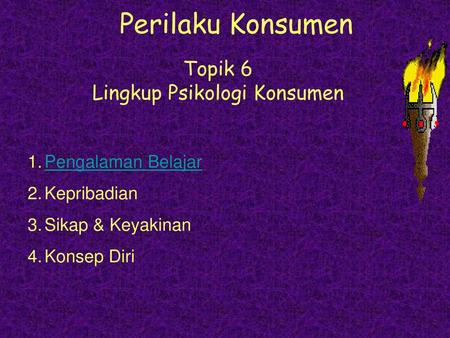 Topik 6 Lingkup Psikologi Konsumen
