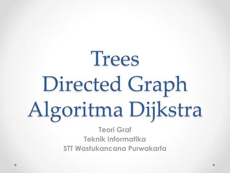 Trees Directed Graph Algoritma Dijkstra