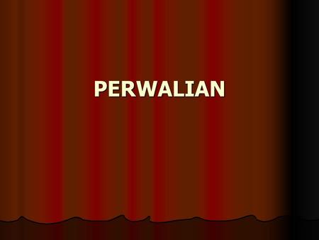 PERWALIAN.