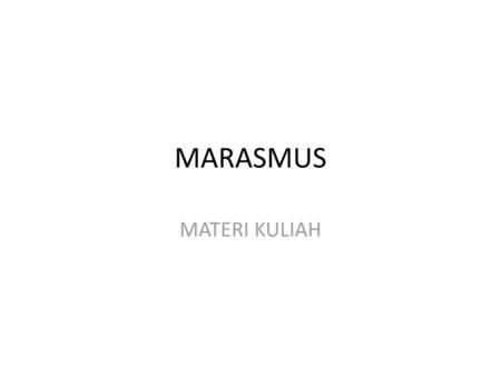 MARASMUS MATERI KULIAH.
