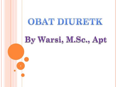 OBAT DIURETK By Warsi, M.Sc., Apt.