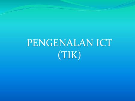 PENGENALAN ICT (TIK).