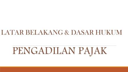 LATAR BELAKANG & DASAR HUKUM