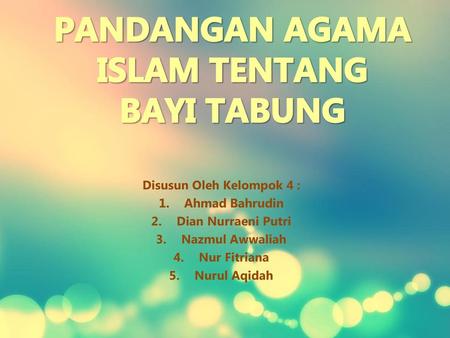 PANDANGAN AGAMA ISLAM TENTANG BAYI TABUNG