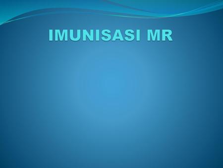 IMUNISASI MR.
