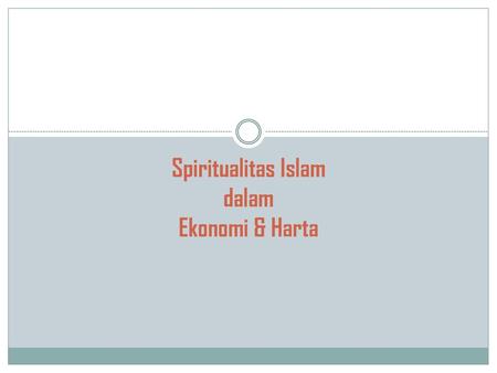 Spiritualitas Islam dalam Ekonomi & Harta