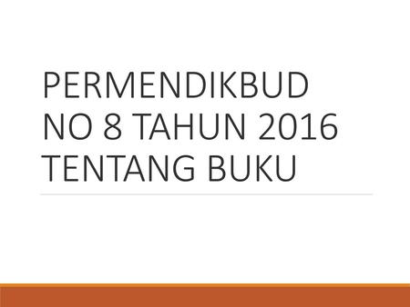 PERMENDIKBUD NO 8 TAHUN 2016 TENTANG BUKU