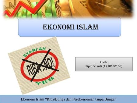 Ekonomi Islam “Riba/Bunga dan Perekonomian tanpa Bunga”