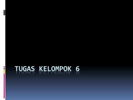 TUGAS KELOMPOK 6.