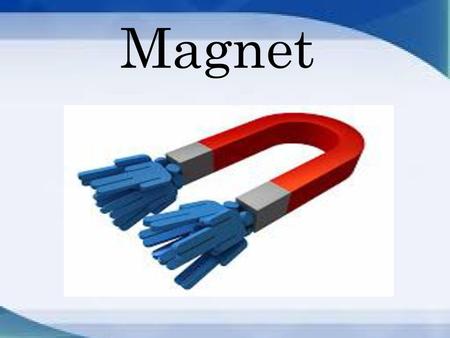 Magnet.