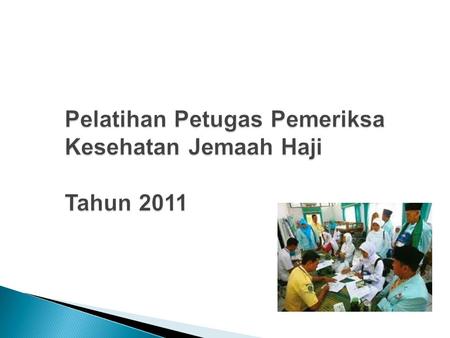 Pelatihan Petugas Pemeriksa Kesehatan Jemaah Haji Tahun 2011