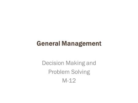Decision Making and Problem Solving M-12
