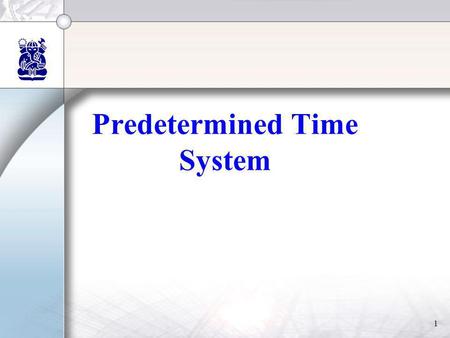 Predetermined Time System