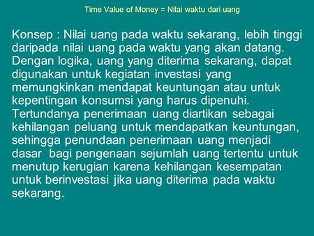 Time Value of Money = Nilai waktu dari uang