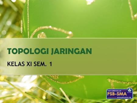 TOPOLOGI JARINGAN KELAS XI SEM. 1.