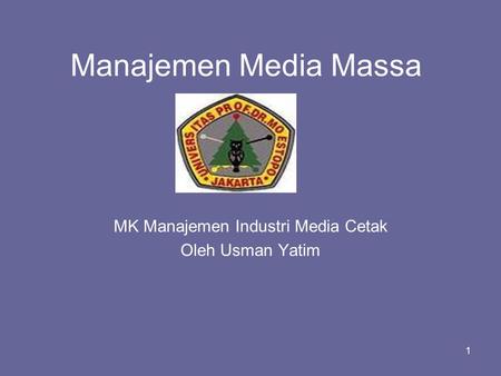 MK Manajemen Industri Media Cetak Oleh Usman Yatim