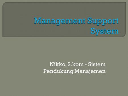 Management Support System