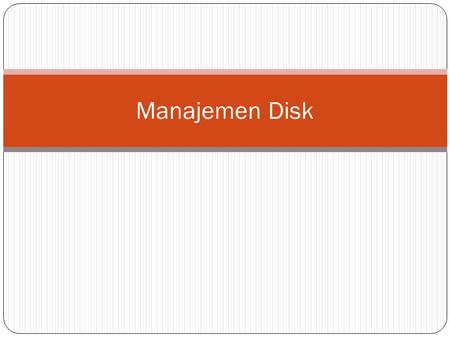 Manajemen Disk.
