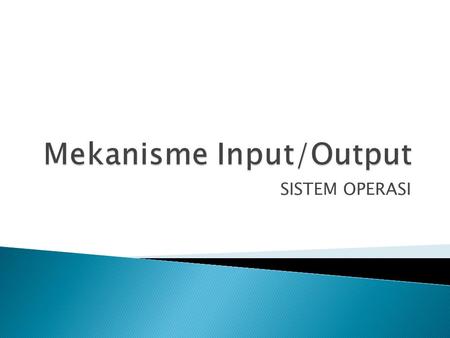 Mekanisme Input/Output