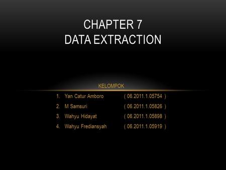 CHAPTER 7 DATA EXTRACTION