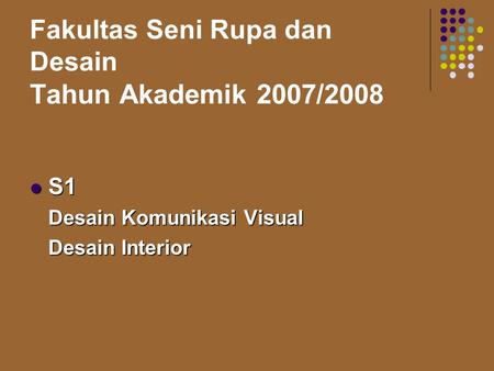 Fakultas Seni Rupa dan Desain Tahun Akademik 2007/2008